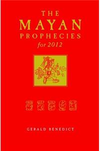 The Mayan Prophecies for 2012