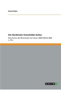 Die Nordtiroler Urnenfelder-Kultur