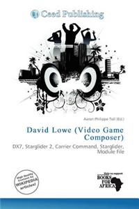 David Lowe (Video Game Composer)