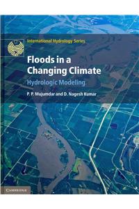 Floods in a Changing Climate: Hydrologic Modeling