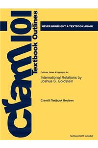 Studyguide for International Relations by Goldstein, Joshua S., ISBN 9780205723904