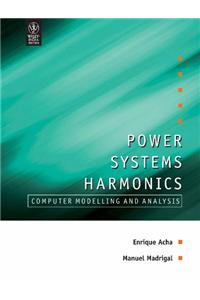 Power Systems Harmonics: Computer Modelling And Alysis (Exclusively Distributed By Cbs Publishers & Distributors Pvt. Ltd.)