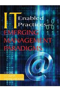 IT Enabled Practices and Emerging Management Paradigms