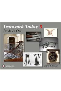 Ironwork Today 3: Inside and Out