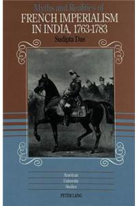 Myths and Realities of French Imperialism in India, 1763-1783