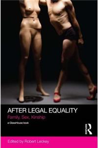 After Legal Equality: Family, Sex, Kinship