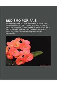 Budismo Por Pais: Budismo Na China, Budismo No Brasil, Budismo No Japao, Budismo No Tibete, Controversia de Dorje Shugden, Shingon, Tend