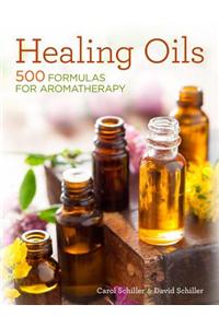 Healing Oils: 500 Formulas for Aromatherapy