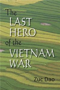 The Last Hero of the Vietnam War