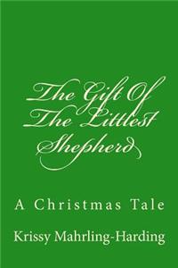 The Gift of the Littlest Shepherd: A Christmas Tale