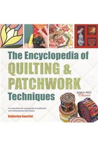 The Encyclopedia of Quilting & Patchwork Techniques: A Comprehensive Visual Guide to Traditional and Contemporary Techniques