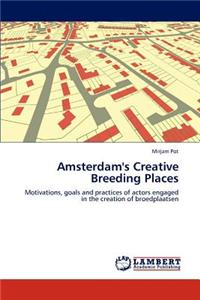 Amsterdam's Creative Breeding Places