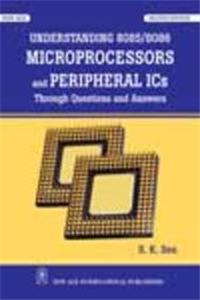 Understanding 8085/8086 Microprocessor and Peripheral ICs: Through Question and Answer