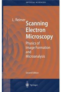Scanning Electron Microscopy: Physics of Image Formation and Microanalysis