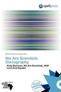 We Are Scientists Discography