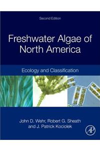 Freshwater Algae of North America: Ecology and Classification