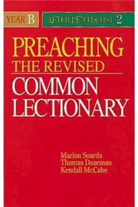 Preaching the Revised Common Lectionary Year B: After Pentecost 2