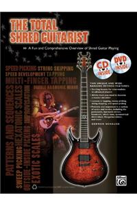 The Total Shred Guitarist: A Fun and Comprehensive Overview of Shred Guitar Playing, Book, CD & DVD