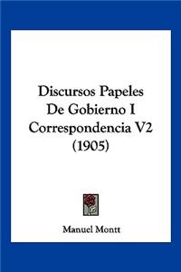 Discursos Papeles de Gobierno I Correspondencia V2 (1905)