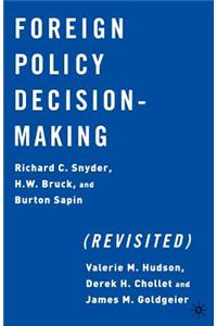Foreign Policy Decision-Making, Revisited