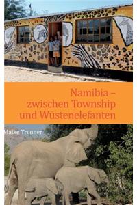 Namibia - Zwischen Township Und Wustenelefanten