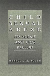 Child Sexual Abuse: Its Scope and Our Failure
