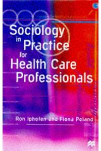 Sociology in Practice for Health Care Professionals