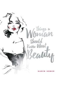 Things a Woman Should Know About Beauty