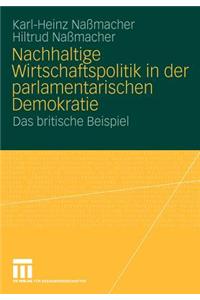 Nachhaltige Wirtschaftspolitik in Der Parlamentarischen Demokratie: Das Britische Beispiel