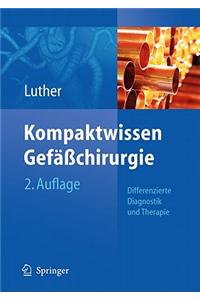 Kompaktwissen Gefasschirurgie: Differenzierte Diagnostik Und Therapie