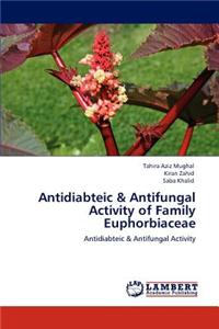 Antidiabteic & Antifungal Activity of Family Euphorbiaceae