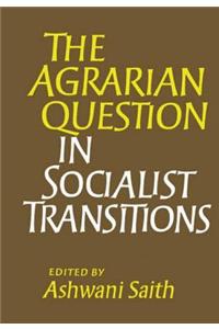 The Agrarian Question in Socialist Transitions