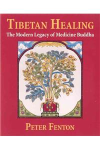 Tibetan Healing: The Modern Legacy of Medicine Buddha