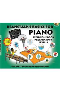 Beanstalk's Basics for Piano: Technique Book Preparatory Level a