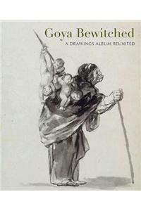 Goya Bewitched: A Drawings Album Reunited