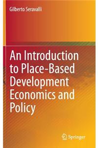 Introduction to Place-Based Development Economics and Policy