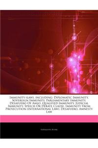Articles on Immunity (Law), Including: Diplomatic Immunity, Sovereign Immunity, Parliamentary Immunity, Desafuero of Amlo, Qualified Immunity, Judicia