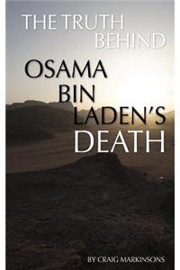 The Truth Behind Osama Bin Laden's Death