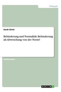 Behinderung Und Normalitat. Behinderung ALS Abweichung Von Der Norm?