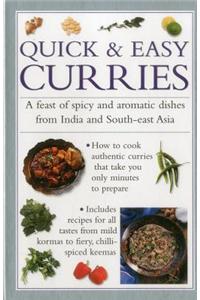 Quick & Easy Curries: A Feast of Spicy and Aromatic Dishes from India and South-East Asia