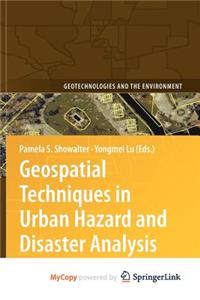 Geospatial Techniques in Urban Hazard and Disaster Analysis