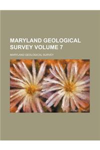 Maryland Geological Survey Volume 7