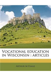 Vocational Education in Wisconsin: Articles