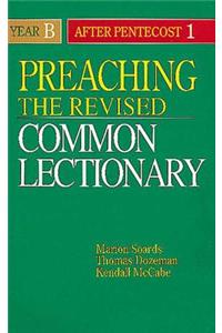 Preaching the Revised Common Lectionary Year B: After Pentecost 1