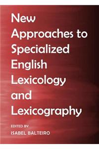 New Approaches to Specialized English Lexicology and Lexicography