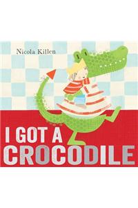 I Got a Crocodile