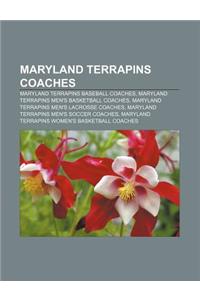 Maryland Terrapins Coaches: Maryland Terrapins Baseball Coaches, Maryland Terrapins Men's Basketball Coaches