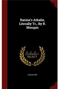Racine's Athalie, Literally Tr., by R. Mongan