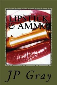 Lipstick & Ammo