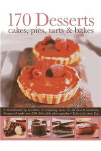 170 Desserts Cakes, Pies, Tarts & Bakes